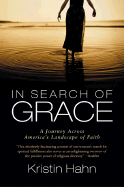 In Search of Grace: A Journey Across America's Landscape of Faith (Quill)