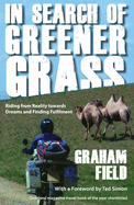 In Search of Greener Grass: Riding from Reality towards Dreams and Finding Fulfilment, North American Edition