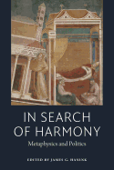 In Search of Harmony: Metaphysics and Politics