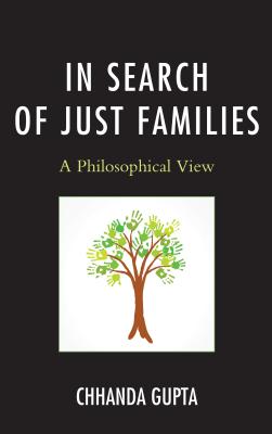 In Search of Just Families: A Philosophical View - Gupta, Chhanda