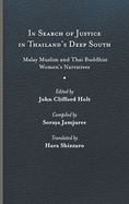 In Search of Justice in Thailand's Deep South: Malay Muslim and Thai Buddhist Women's Narratives