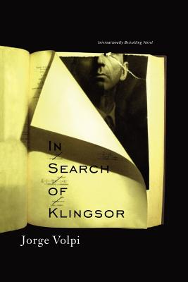 In Search of Klingsor: The International Bestselling Novel - Volpi, Jorge