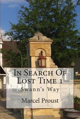 In Search of Lost Time 1: Swann's Way - Scott-Moncrieff, C K (Translated by), and Proust, Marcel