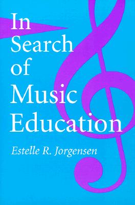 In Search of Music Education - Jorgensen, Estelle R