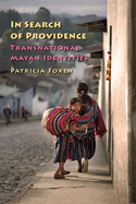 In Search of Providence: Transnational Mayan Identities