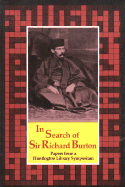 In Search of Richard Burton: Papers from a Huntington Library Symposium