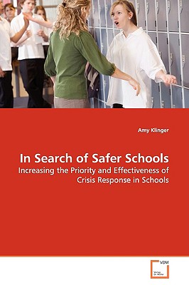 In Search of Safer Schools - Klinger, Amy