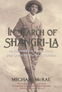 In Search of Shangri-La: The Extraordinary True Story of the Quest for the Lost Horizon - McRae, Michael