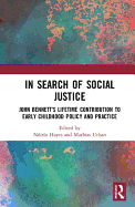 In Search of Social Justice: John Bennett's lifetime contribution to early childhood policy and practice