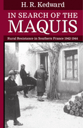 In Search of the Maquis: Rural Resistance in Southern France, 1942-1944