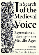 In Search of the Medieval Voice: Expressions of Identity in the Middle Ages