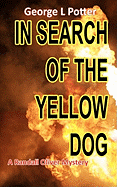 In Search of the Yellow Dog: A Randall Oliver Mystery