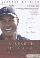 In Search of Tiger: A Journey Through Gold with Tiger Woods