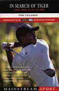 In Search of Tiger: A Journey Through Golf with Tiger Woods - Callahan, Tom