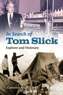In Search of Tom Slick: Explorer and Visionary