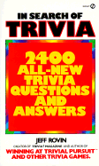 In Search of Trivia: 2400 All-New Trivia Questions and Answers