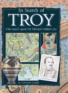 In Search of Troy: One Man's Quest for Homer's Fabled City