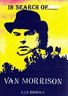 In Search of Van Morrison: An Investigation to Find the Man within