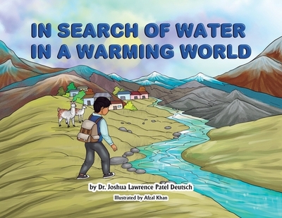 In Search of Water in a Warming World - Deutsch, Joshua Lawrence Patel, Dr.