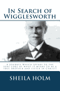 In Search of Wigglesworth: A Journey Which Speaks to the Very Core...