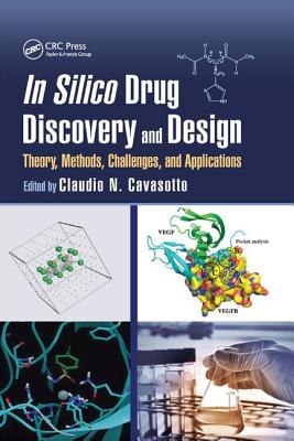 In Silico Drug Discovery and Design: Theory, Methods, Challenges, and Applications - Cavasotto, Claudio N. (Editor)