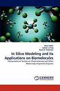 In Silico Modeling and Its Applications on Biomolecules