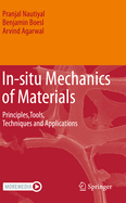 In-Situ Mechanics of Materials: Principles, Tools, Techniques and Applications