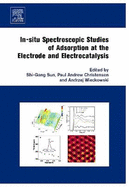 In-Situ Spectroscopic Studies of Adsorption at the Electrode and Electrocatalysis