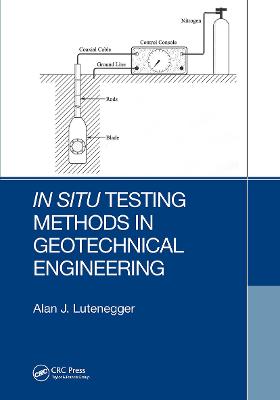 In Situ Testing Methods in Geotechnical Engineering - Lutenegger, Alan J