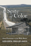 In Spite of Color: From Plantations to the White House