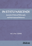 In Statu Nascendi: Journal of Political Philosophy and International Relations, Volume 2, No. 2 (2019)