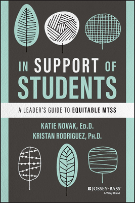 In Support of Students: A Leader's Guide to Equitable Mtss - Novak, Katie, and Rodriguez, Kristan