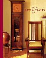 In the Arts and Crafts Style - Mayer, Barbara, and Gray, Rob (Photographer), and Hirschl Ellis, Elaine (Foreword by)