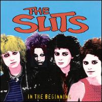 In the Beginning (A Live Anthology) - The Slits