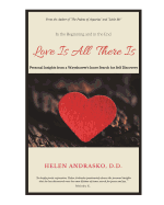 In the Beginning and in the End: Love Is All There Is