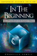 In the Beginning: And Other Essays on Intelligent Design