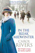 In the Bleak Midwinter: This Christmas, she'll fight to keep her family. A heart-warming wartime family saga, perfect for winter 2019