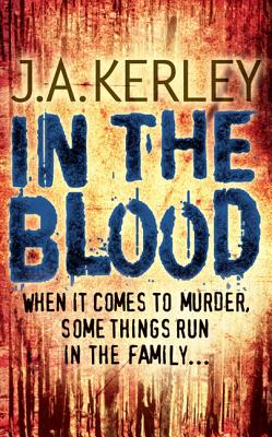 In the Blood - Kerley, J. A.
