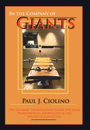 In the Company of Giants: The Ultimate Investigation Guide for Legal Professionals, Activists, Journalists & the Wrongfully Convicted