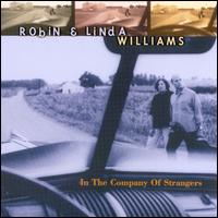 In the Company of Strangers - Robin & Linda Williams