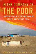 In the Company of the Poor: Conversations with Dr. Paul Farmer and Father Gustavo Gutierrez