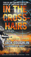 In the Crosshairs: A Kyle Swanson Sniper Novel