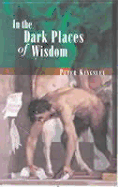 In the Dark Places of Wisdom - Kingsley, Peter