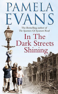 In The Dark Streets Shining: A touching wartime saga of hope and new beginnings - Evans, Pamela