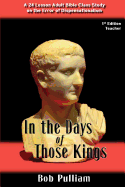 In the Days of Those Kings: Teacher's Edition