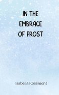 In the Embrace of Frost