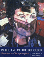In the Eye of the Beholder - Bruce, Vicki, and Young, Andrew W. (Contributions by)