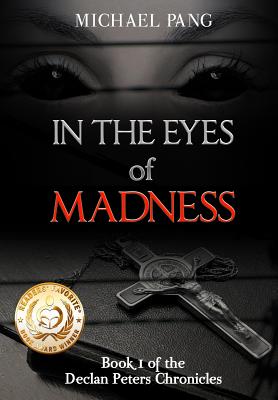 In the Eyes of Madness: In the Eyes of Madness, Book 1 - Pang, Michael