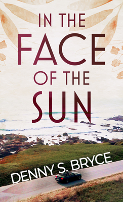 In the Face of the Sun - Bryce, Denny S