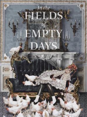 In The Fields of Empty Days: The Intersection of Past and Present in Iranian Art - Komaroff, Linda, and Canby, Sheila R. (Contributions by), and Dayani, Sheida (Contributions by)